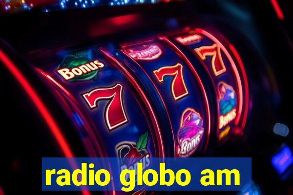 radio globo am